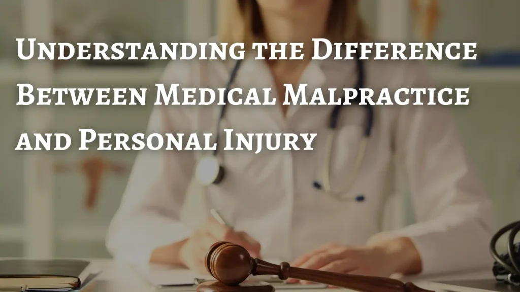 Understanding the Difference Between Medical Malpractice and Personal Injury Image