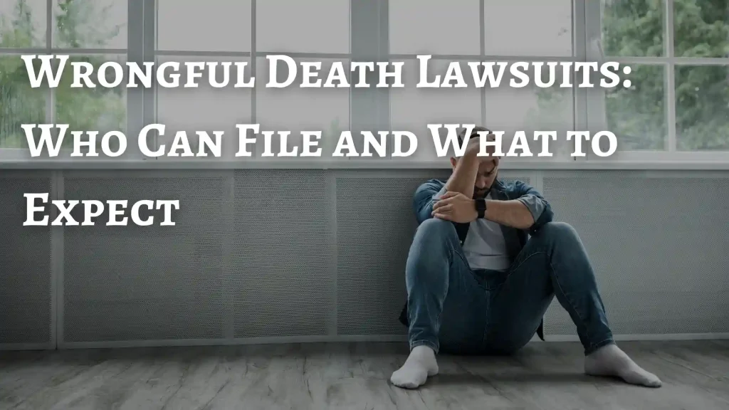 Wrongful Death Lawsuits_ Who Can File and What to Expect Image