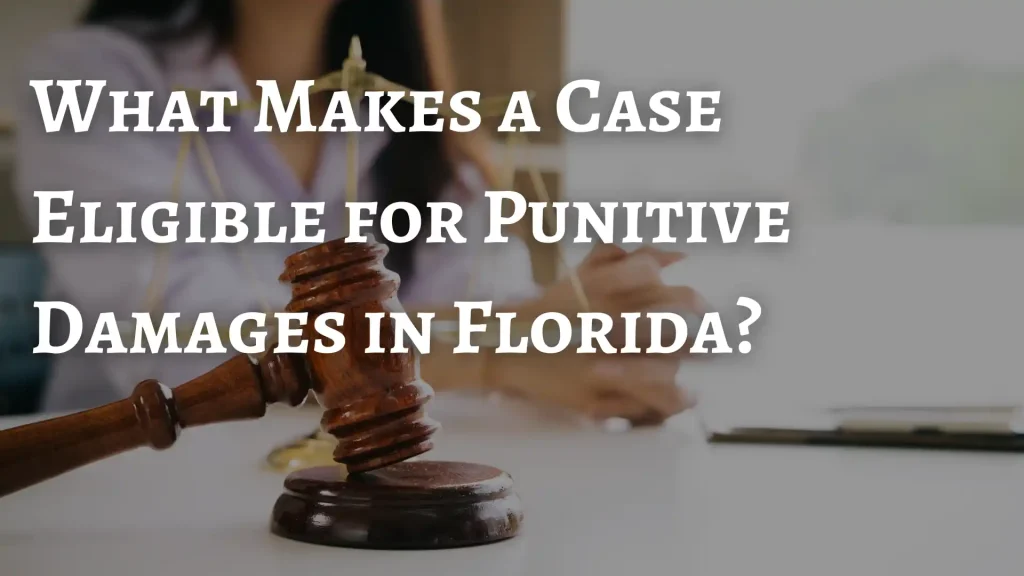 What Makes a Case Eligible for Punitive Damages in Florida_ Image