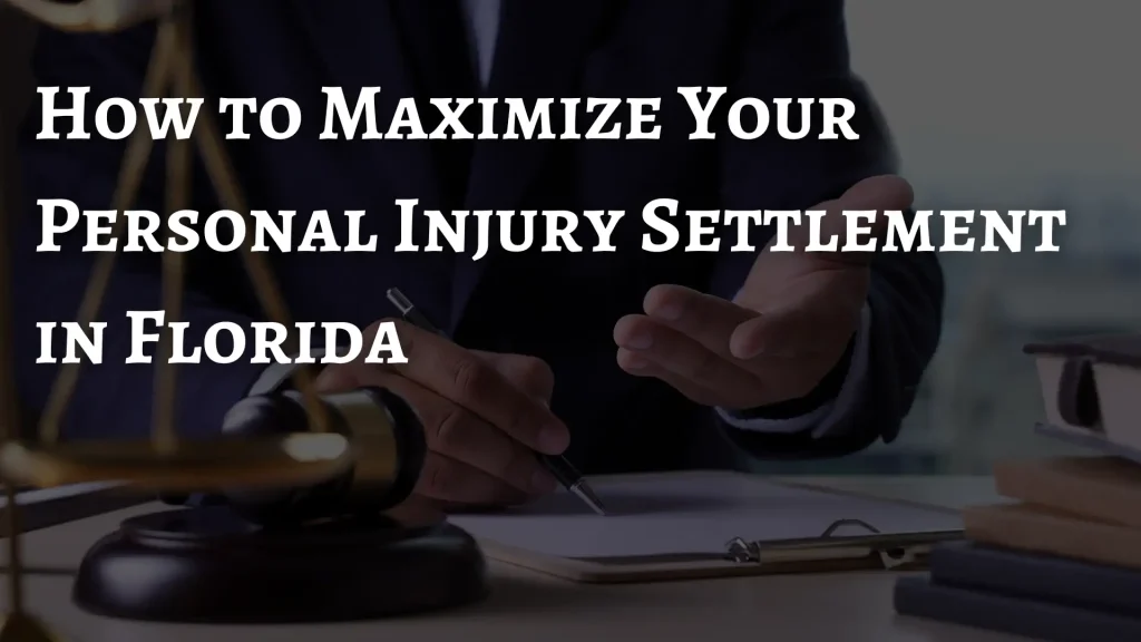 How to Maximize Your Personal Injury Settlement in Florida Image
