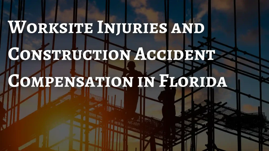 Worksite Injuries and Construction Accident Compensation in Florida Image